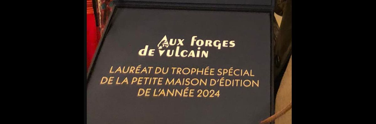 Aux forges de Vulcain, petite maison d'édition de l'année.